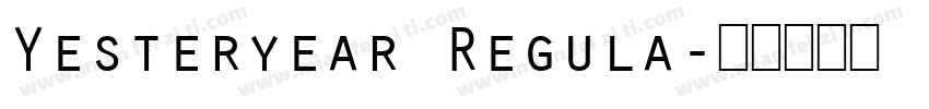 Yesteryear Regula字体转换